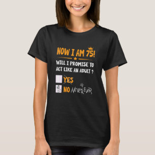 Jetzt bin ich 75 Jahre alt 75. Erwachsene Geburtst T-Shirt
