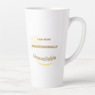 Jetzt bin ich beruflich nicht mehr verfügbar milchtasse