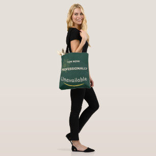Jetzt bin ich beruflich nicht mehr verfügbar tasche