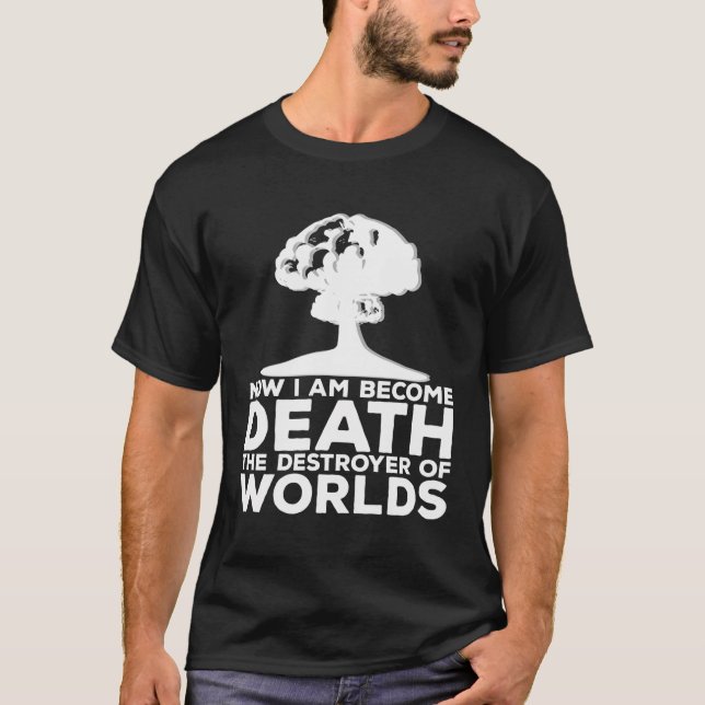 Jetzt bin ich tot, der Zerstörer von Weltlds Phys T-Shirt (Vorderseite)