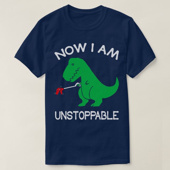Jetzt bin ich unaufhaltsam Funny TRex Dinosaur Pun T-Shirt (Design vorne)