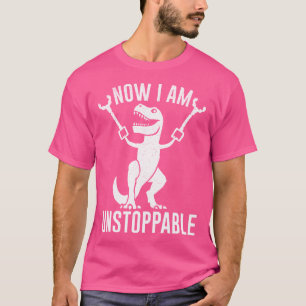 Jetzt bin ich unaufhaltsam lustig T-Rex Dinosaurie T-Shirt