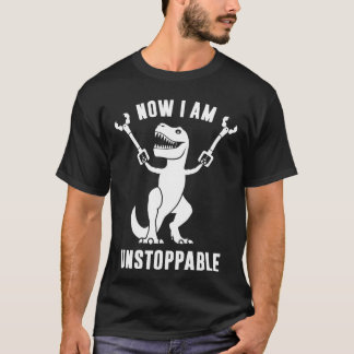 Jetzt bin ich unaufhaltsam lustig T-Rex T-Shirt