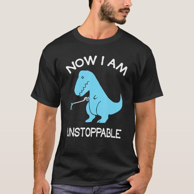 Jetzt bin ich unaufhaltsam T Rex Dinosaurier T-Shirt (Vorderseite)
