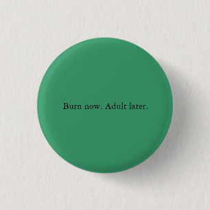 Jetzt brennen. Später Erwachsener. Button