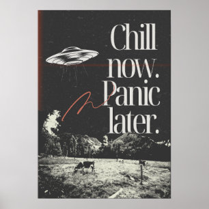 Jetzt chillen. Später in Panik geraten. Anti-Motiv Poster