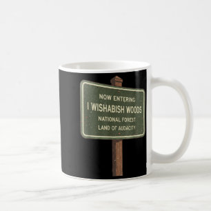 Jetzt Eintritt in I Wishabish Woods National Fores Kaffeetasse