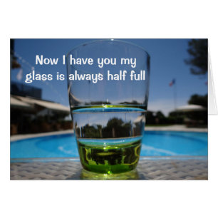 Jetzt habe ich dir mein Glas immer halb voll Karte