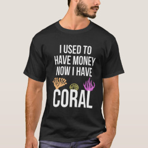 Jetzt habe ich Korallenangebot für Aquarium und Fi T-Shirt