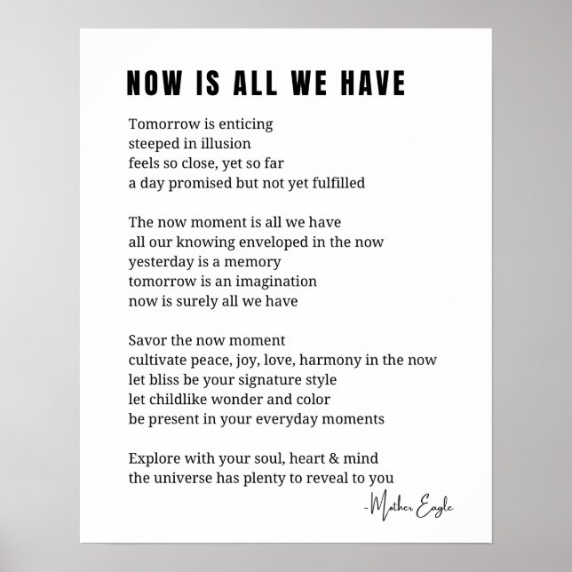 Jetzt ist alles, was wir haben Be Present Gedicht  Poster (Vorne)