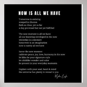 Jetzt ist alles, was wir haben Be Present Gedicht  Poster