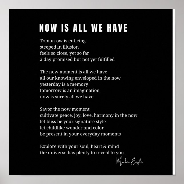 Jetzt ist alles, was wir haben Be Present Gedicht  Poster (Vorne)