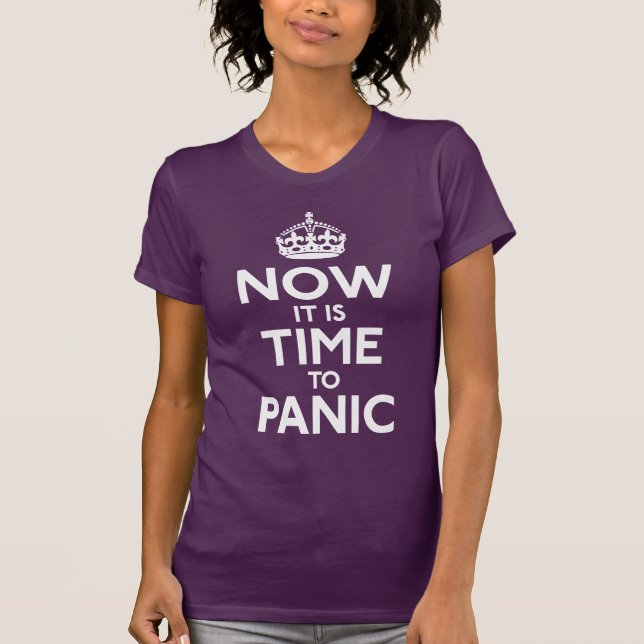 Jetzt ist es Zeit, in Panik zu versetzen Shirt (Vorderseite)