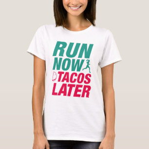 Jetzt laufen, Tacos später T-Shirt