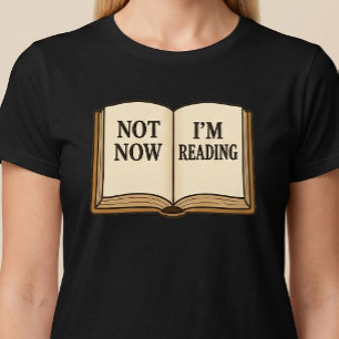Jetzt nicht, ich lese gerade T-Shirt
