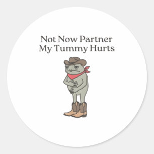 Jetzt nicht Partner My Tummy Hurts _1 Runder Aufkleber