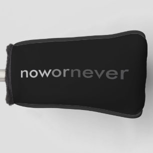 Jetzt oder nie verschwinden Zitate für Aufschieber Golf Headcover