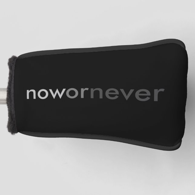Jetzt oder nie verschwinden Zitate für Aufschieber Golf Headcover (Vorderseite)