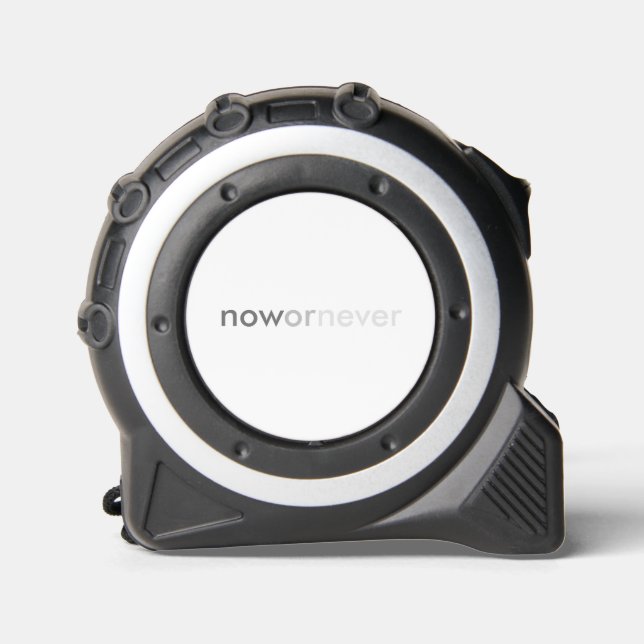 Jetzt oder nie verschwinden Zitate für Aufschieber Maßband (Vorderseite)