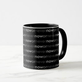 Jetzt oder nie verschwinden Zitate für Aufschieber Tasse