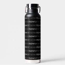 Jetzt oder nie verschwinden Zitate für Aufschieber Trinkflasche