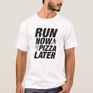 Jetzt Pizza später ausführen T-Shirt