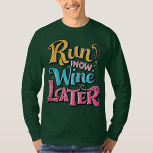 Jetzt rennen, Wein später" farbenfroher handGezeic T-Shirt