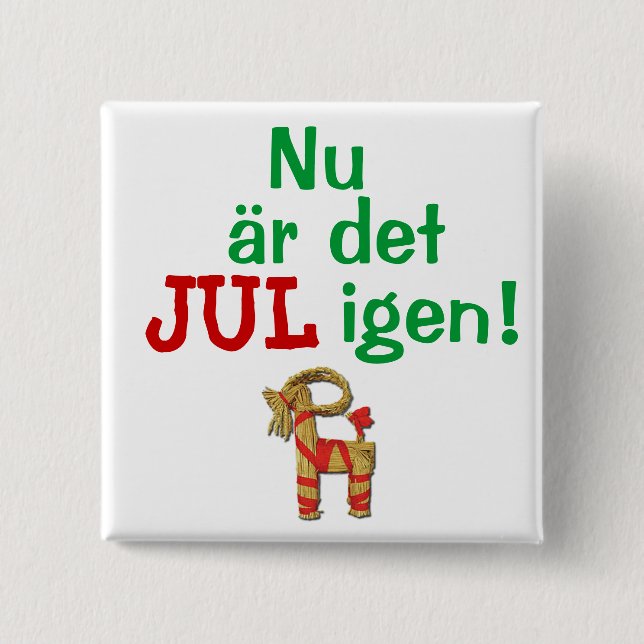 Jetzt sein Weihnachten wieder! Schwede Julbock Button (Vorderseite)