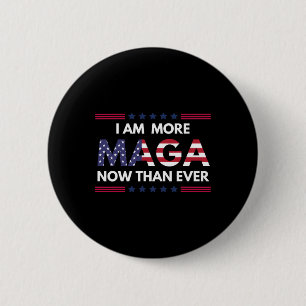 Jetzt sind mehr Maga als je zuvor Trump-Unterstütz Button