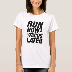 Jetzt Tacos später ausführen T-Shirt