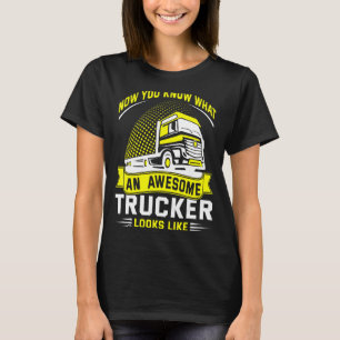 Jetzt wissen Sie, wie ein Phantastischer Lastwagen T-Shirt