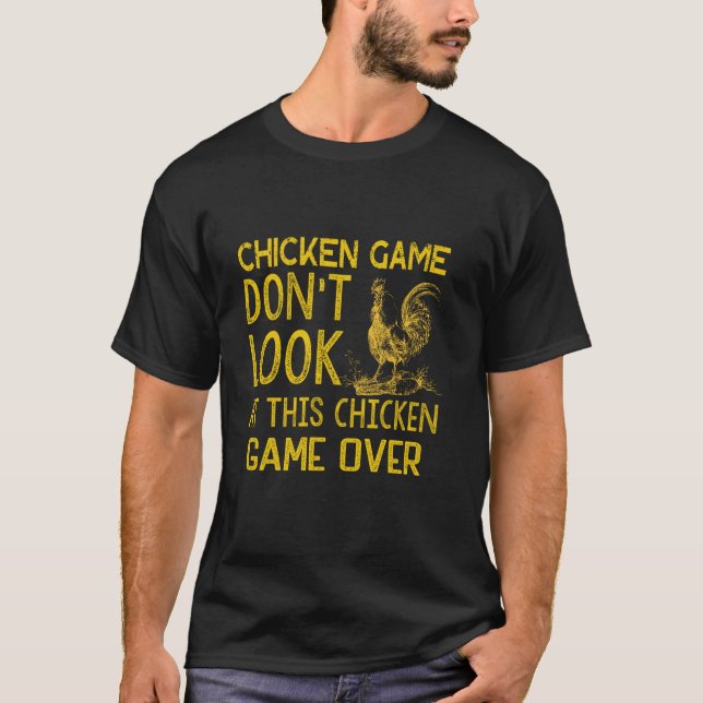 Jeu de poulet Ne regardez pas ce poulet T-shirt (Devant)