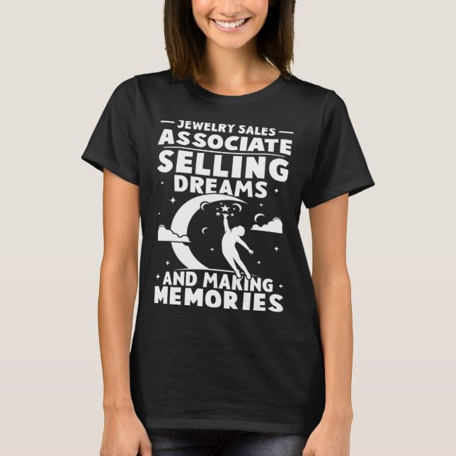Jewelry Sales Associate Selling Dreams Making Memo T-Shirt (Vorderseite)