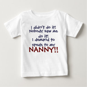 J'exige de parler à ma BONNE D'ENFANTS ! T-shirt