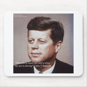 JFK Repariere das Dach Berühmtes Zitat Mousepad