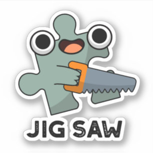 Jig Saw Funny Jigsaw Tool Puff Aufkleber