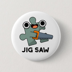 Jig Saw Funny Jigsaw Tool Puff Button