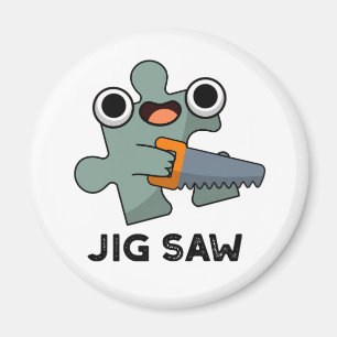 Jig Saw Funny Jigsaw Tool Puff Magnet