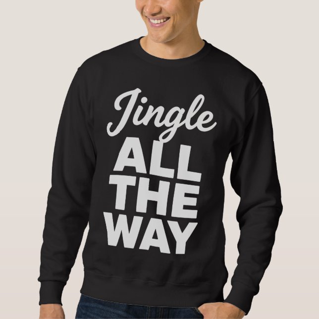 Jingle All The Way Holiday Sweatshirt (Vorderseite)