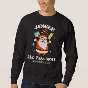 Jingle All The Way To The Cookie Jar Sweatshirt