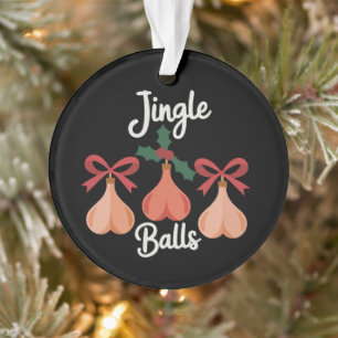 Jingle Balls Erwachsenen Humor Sarkastisches Weihn Ornament
