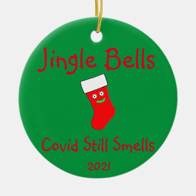 Jingle Bells, Covid Still Smells Ceramic Ornament (Vorne)