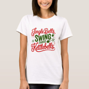 Jingle Bells, Swing Ces T-Shirt Kettlebells