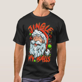 Jingle My Balls Karo Out Hipster Funny Santa Humo T-Shirt