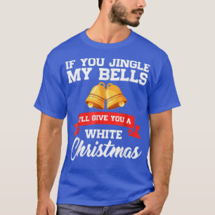 Jingle My Bells Funny Adults Christmas Pajama Desi T-Shirt