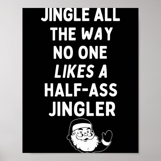 Jingle The Way Likes Funny Santa Claus Christmas  Poster (Vorne)