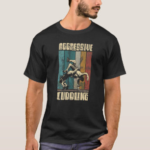 Jiu Jitsu Aggressive Cuddling Bjj Mixed Martial Ar T-Shirt