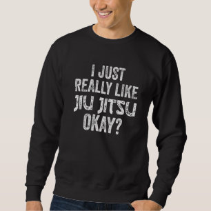 Jiu Jitsu Bjj Martial Arts Practitioner 4 Sweatshirt