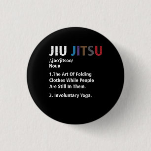 Jiu jitsu Funny Definition BJJ MIXED MARTIAL ARTS  Button