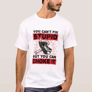 Jiu Jitsu Sie können nicht reparieren Stupid, sond T-Shirt